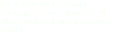 The way we work has many advantages for our clients and all related with local and international market: